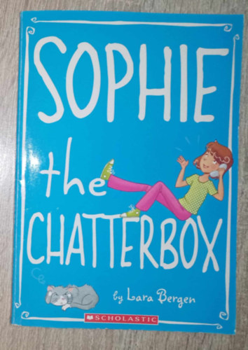 Laura Tallardy Lara Bergen (ill.) - Sophie the Chatterbox (Sophie #3)