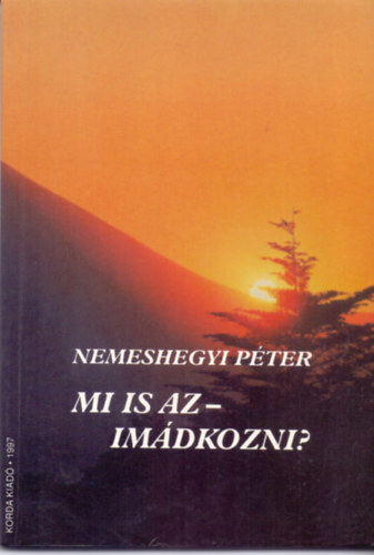 Mi is az - imdkozni?