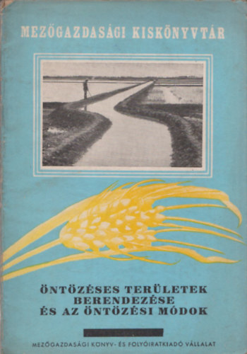 �nt�z�ses ter�letek berendez�se �s az �nt�z�si m�dok (Mez�gazdas�gi kisk�nyvt�r)