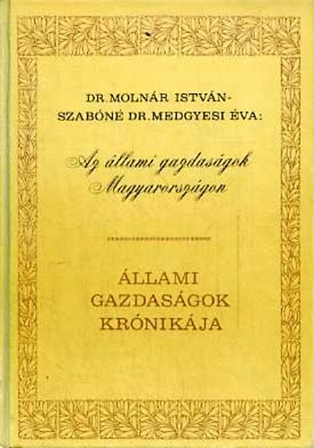 Szabn Medgyesi va Molnr Istvn - Az llami gazdasgok Magyarorszgon (1785-1985)