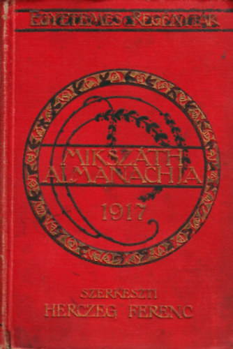 Herczeg Ferenc  (szerk.) - Mikszth Almanach az 1917-ik vre