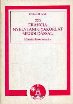 220 francia nyelvtani gyakorlat megoldssal kzpiskolsok szmra