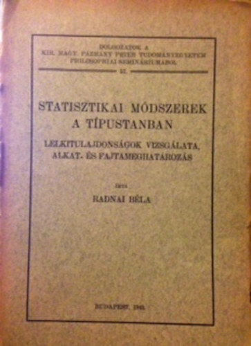 Radnai Bla - Statisztikai mdszerek a tpustanban. Lelkitulajdonsgok vizsglata, alkat- s fajtameghatrozs.