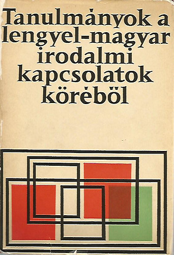 Tanulmnyok a lengyel-magyar irodalmi kapcsolatok krbl