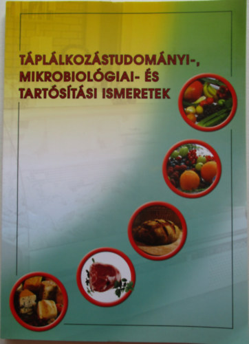 Tpllkozstudomnyi-, mikrobiolgiai- s tartstsi ismeretek