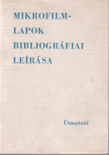 Varga ildik  (szerk.) - Mikrofilmlapok bibliogrfiai lersa