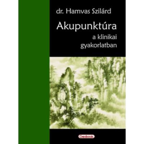 Hamvas Szilrd - Akupunktra a klinikai gyakorlatban