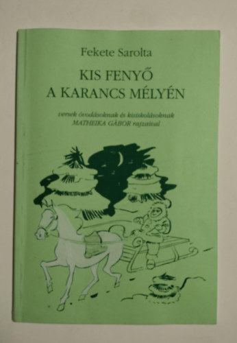 Kis feny a karancs mlyn - Versek vodsoknak s kisiskolsoknak Matheika Gbor rajzaival
