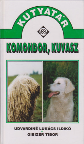 Udvardin L.-Gibizer T. - Komondor, kuvasz (kutyatr)