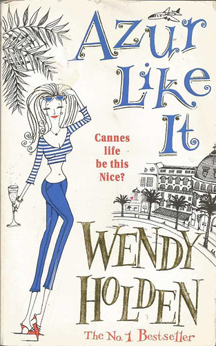 Wendy Holden - Azur Like It