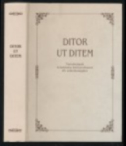 Ditor ut Ditem.Tanulm�nyok Schultheisz Emil professzor 85.sz�l.napj�ra