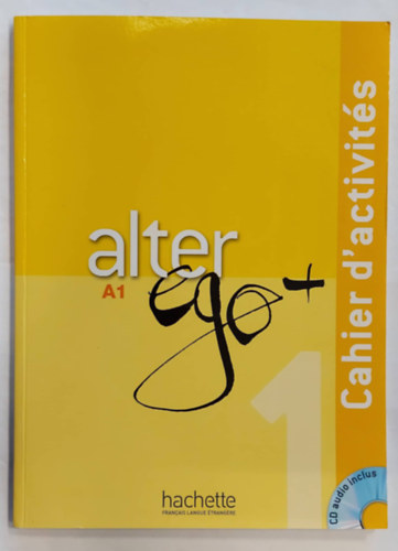 Alterego - Mthode de francais A1 - Cahier d'activits