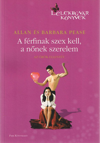 A f�rfinak szex kell, a n�nek szerelem - Az �r�k ellent�t