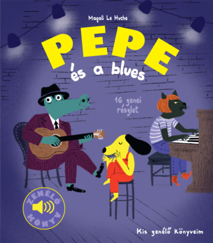 Magali Le Huche  (Szerk.) - Pepe s a blues - Zenl knyv