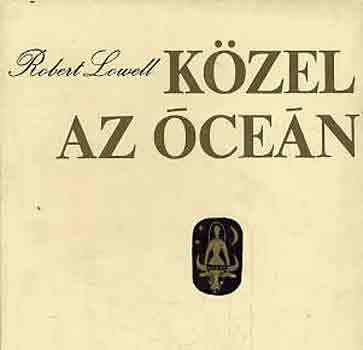 Robert Lowell - K�zel az �ce�n