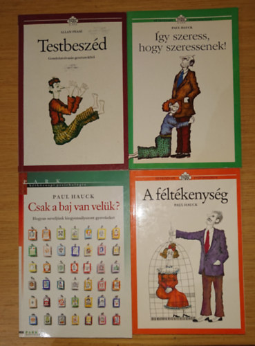 4 alapvet ktet a Park Kiad Htkznapi pszicholgia cm sorozatbl: Testbeszd, gy szeress, hogy szeressenek!, Csak a baj van velk? A fltkenysg
