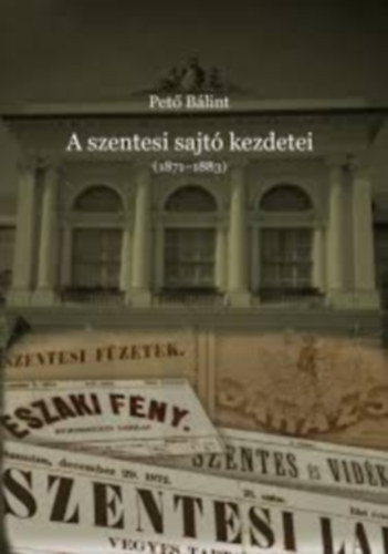 A szentesi sajt� kezdetei