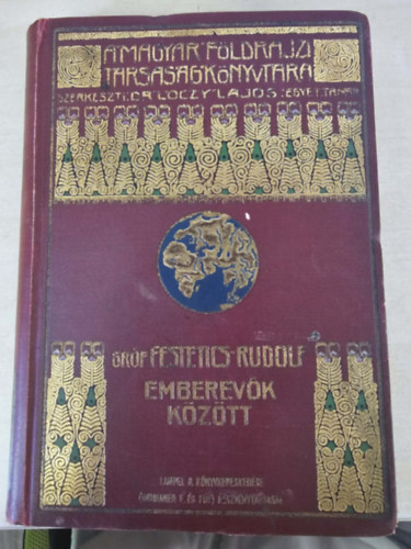 Emberev�k k�z�tt - Nyolc�vi Csendes-�ce�ni haj�z�s a Tolna yachton (A Magyar F�ldrajzi T�rsas�g K�nyvt�ra) (kihajthat� t�rk�pmell�klettel)