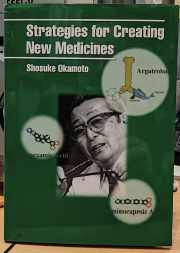 Strategies for Creating New Medicines (Stratgik j gygyszerek ltrehozsra)