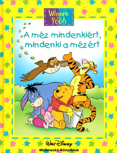 A m�z mindenki�rt, mindenki a m�z�rt (Walt Disney- Micimack� k�nyvklub)