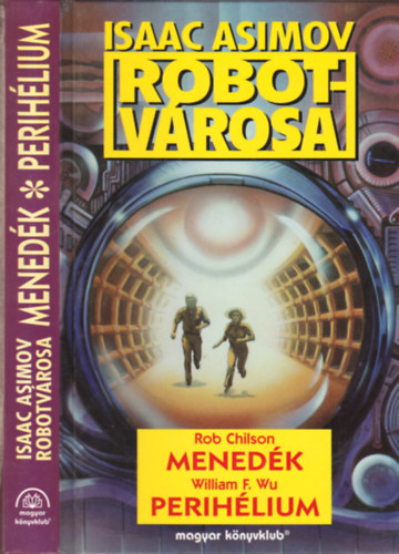 Rob; Wu, William F. Chilson - Menedk - Perihlium (Isaac Asimov Robotvrosa)