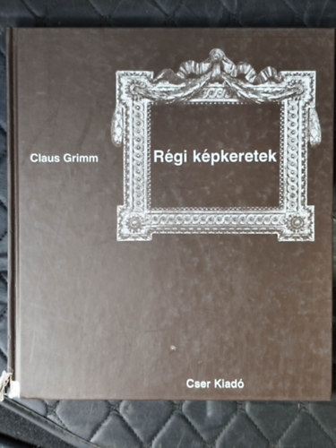 Claus Grimm - R�gi k�pkeretek