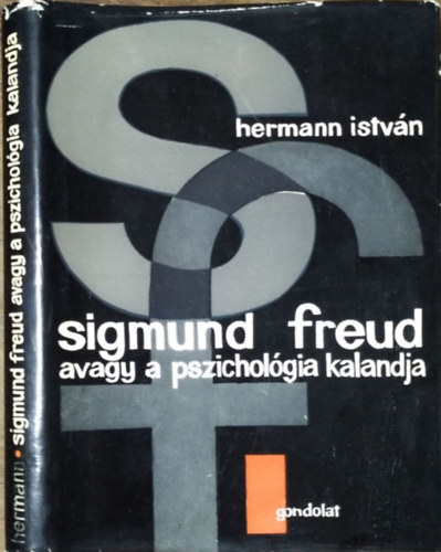 Sigmund Freud avagy a pszicholgia kalandja