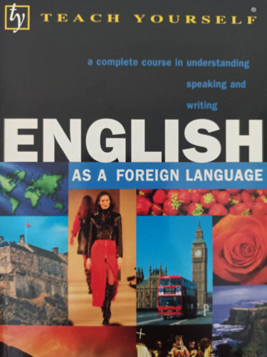 English as a foreign language - teach yourself (Az angol mint idegen nyelv -Angol nyelv)