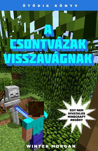 Winter Morgan - A csontvzak visszavgnak - Egy nem hivatalos Minecraft regny 5.