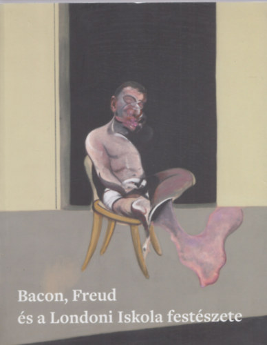 Elena Crippa, Fehér Dávid - Bacon, Freud és a Londoni Iskola festészete