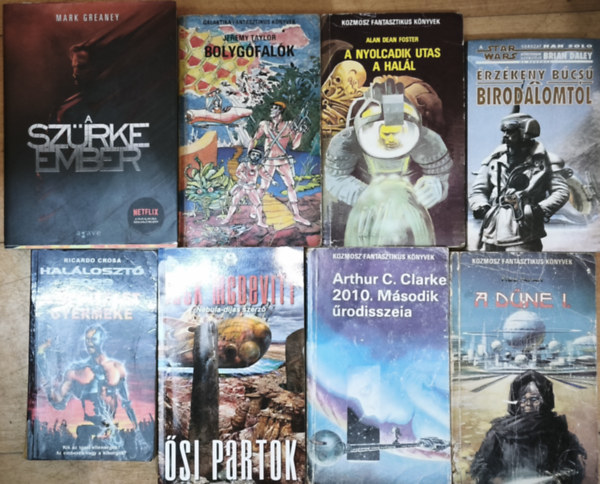 Jack McDevitt, Jeremy Taylor, Arthur C. Clark, Alan Dean Foster, Frank Herbert, Brian Daley, Ricardo Crosa Mark Greaney - 8db változatos sci-fi regény - Ősi partok, A szürke ember, Bolygófalók, 2010. Második Űrodisszeia, A nyolcadik utas a halál, A Dűne I., Érzékeny búcsú a Birodalomtól, A végítélet gyermeke