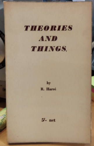 Theories and Things: A Brief Study in Prescriptive Metaphysics (Newman History and Philosophy of Science Series)