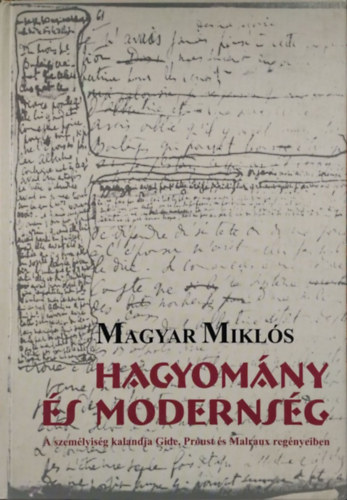 Hagyomny s modernsg - A szemlyisg kalandja Gide, Proust s Malraux regnyeiben