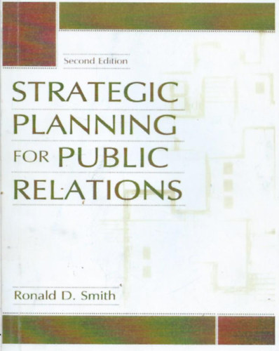 Strategic Planning for Public Relations (A kznsgkapcsolatok stratgiai tervezse)