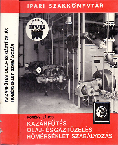 Kaz�nf�t�s (Olaj- �s g�zt�zel�s, h�m�rs�klet-szab�lyoz�s - 3. kiad�s, a 2. �tdolgozott �s b�v�tett kiad�s v�ltozatlan ut�nnyom�sa)