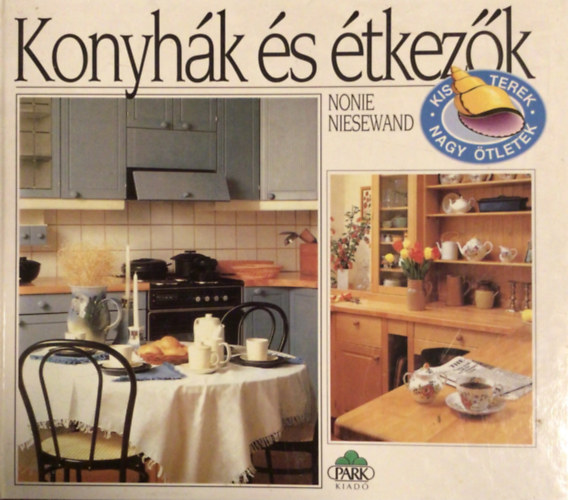 Nonie Niesewand - Konyhák és étkezők