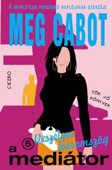 Meg Cabot - A meditor 5. - Veszlyes hromszg