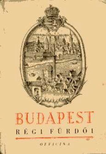 Budapest r�gi f�rd�i
