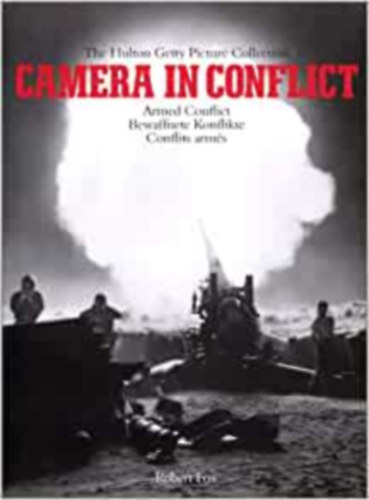 Robert Fox - Camera in Conflict, Vol. 1: Armed Conflict...