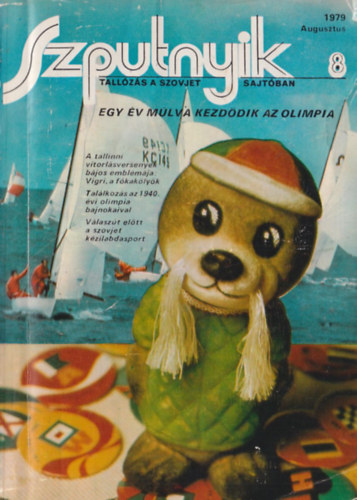 Szputnyik - tallzs a szovjet sajtban 1979 Augusztus - Egy v mlva kezddik az olimpia