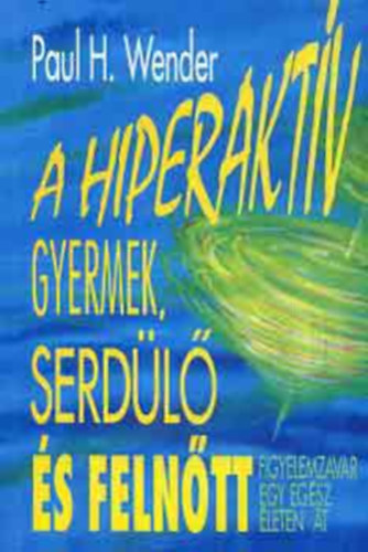 A hiperaktv gyermek, serdl s felntt