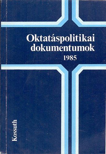 Debreczeni gnes  (szerk.) - Oktatspolitikai dokumentumok 1985