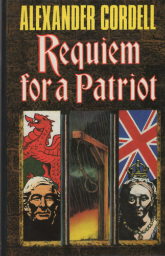 Alexander Cordell - Requiem for a Patriot