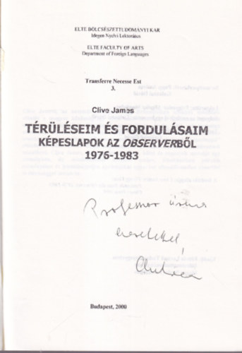 Clive James - Terlseim s fordulsaim kpeslapok az observerbl 1976-1983 ELTE Blcsszettudomnyi Kar - dediklt