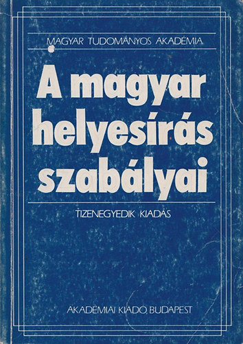 A magyar helyesrs szablyai (Tizenegyedik kiads)