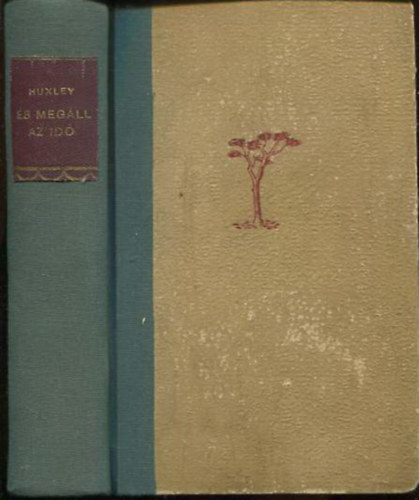 Aldous Huxley - �s meg�ll az id�