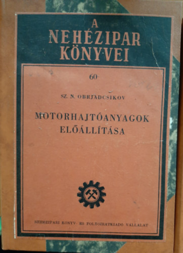 Motorhajt�anyagok el��ll�t�sa