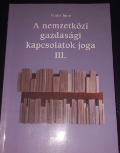 A nemzetkzi gazdasgi kapcsolatok joga III.