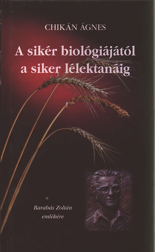 Chikn gnes - A sikr biolgijtl a siker llektanig - Barabs Zoltn emlkre