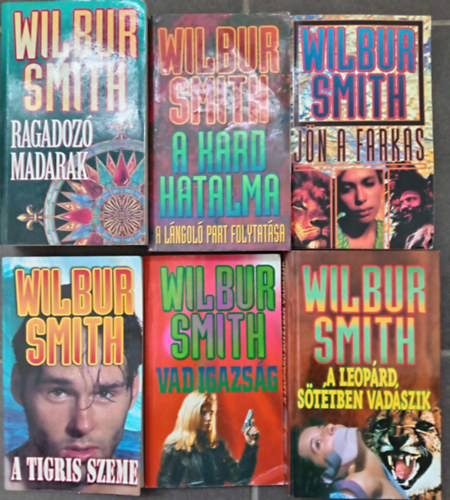 (6db) Wilbur Smith knyvcsomag: Ragadoz madarak / A kard hatalma / Jn a farkas / A tigris szeme / Vad igazsg / A leoprd sttben vadszik